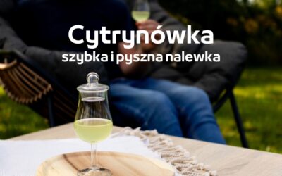 Cytrynówka – szybka i pyszna nalewka