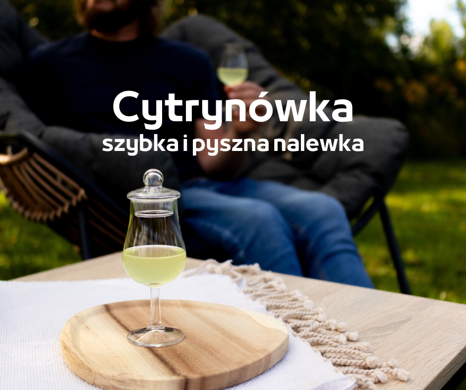 Cytrynówka – szybka i pyszna nalewka