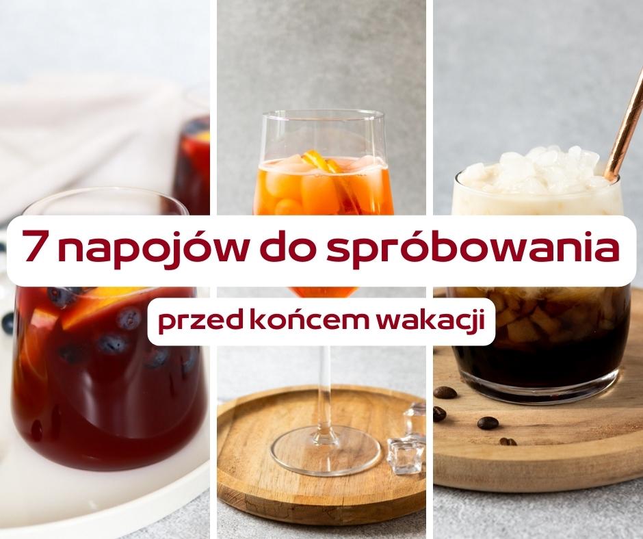 7 napojów, których warto spróbować przed końcem lata