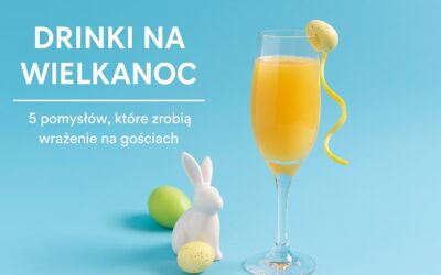 🐣 Drinki na Wielkanoc – 5 wyjątkowych propozycji
