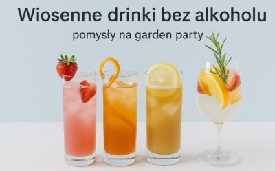 Wiosenne drinki bez alkoholu – pomysły na garden party