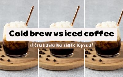 Kawa cold brew vs iced coffee – czym się różnią i kiedy co wybrać?