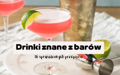Klasyczne drinki znane z barów – top 15
