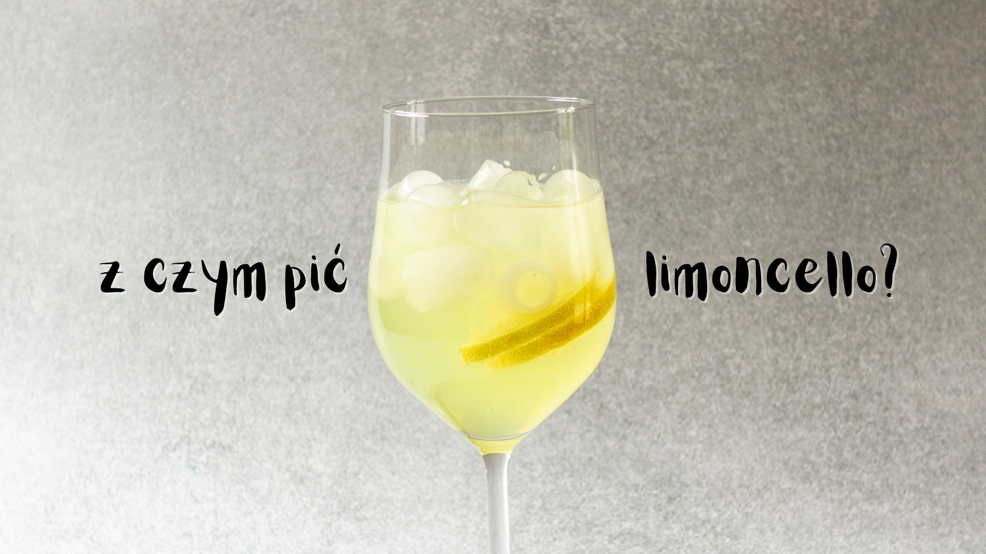 z czym pic limoncello